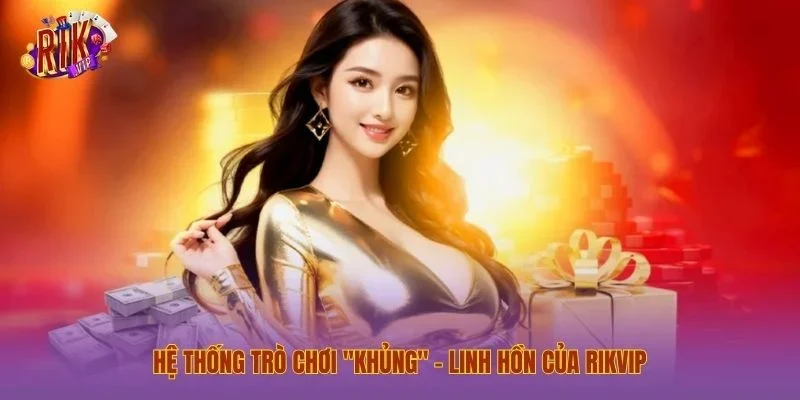 Rikvip ⭐️ Link Tải Trang Chủ Game Bài Rik Vip Uy Tín 2026 Hệ thống trò chơi "Khủng" – Linh hồn của Rikvip